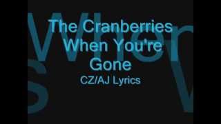 Download lagu The Cranberries   When you're gone CZ/AJ Lyrics mp3