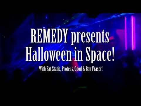 REMEDY presents Halloween in Space! With Eat Static, Proteus, Oood & Ben Fraser!