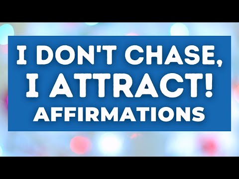 I Don't Chase I Attract Affirmations | 10 Minute Manifestation