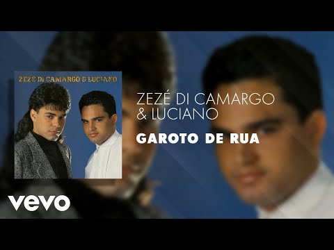 Zezé Di Camargo & Luciano - Garoto de Rua (Áudio Oficial)