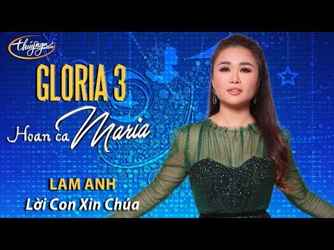 Gloria 3 | Lam Anh - Lời Con Xin Chúa