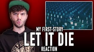 MY FIRST STORY - LET IT DIE - REACTION!