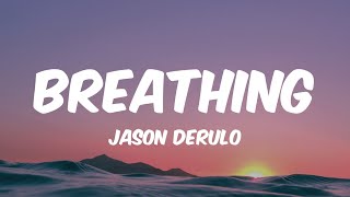 Breathing - Jason Derulo (Lyrics) 🎵