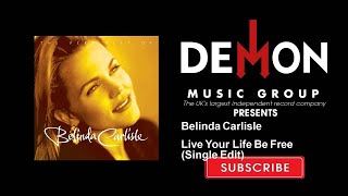Belinda Carlisle - Live Your Life Be Free (Single Edit)(Official Audio)