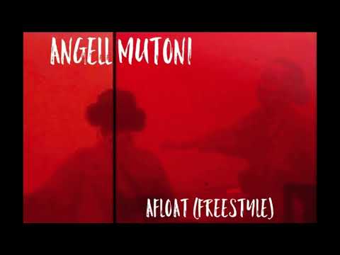 Angell Mutoni - Afloat (Freestyle)