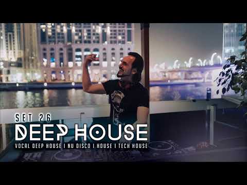 DEEP HOUSE SET 26 - AHMET KILIC