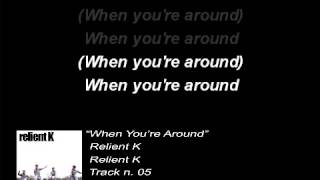Relient K - When You&#39;re Around (Lyrics)