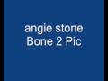 angie stoneBone 2 Pic