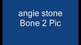 angie stoneBone 2 Pic