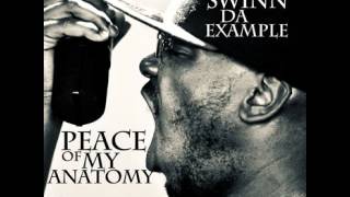 Swinn Da Example - Peace Of My Anatomy