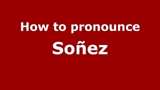 How to pronounce Soñez