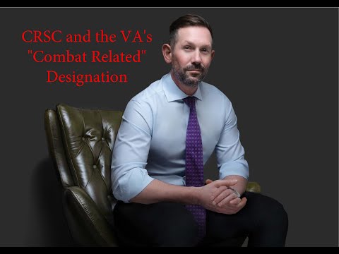 CRSC and the VA's "Combat Related" Designation #CRSC