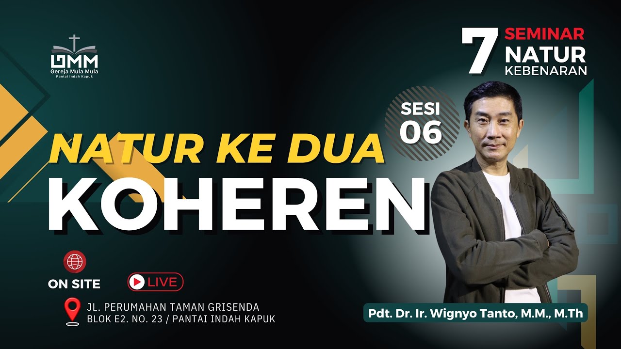 Sesi 6 – Natur ke-2: KOHEREN – 7 Natur Kebenaran – Pdt. Dr. Ir. Wignyo Tanto, M.M., M.Th