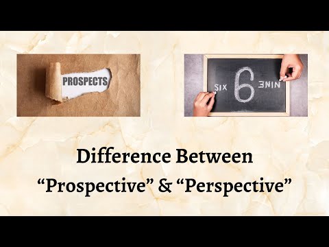 Difference Between Prospective and Perspective | Prospective vs Perspective - What You Need to Know!