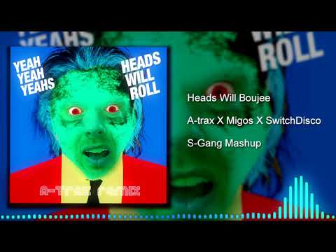 Heads Will Boujee - A-trax X Migos X SwitchDisco | S-Gang Mashup