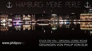 Philip von Elm singt Lionel Richie - STUCK ON YOU