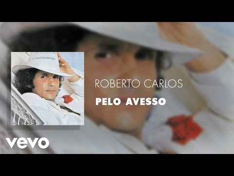 Pelo Avesso - Roberto Carlos