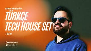 Gerçek Türkçe Tech House Seti | %100 Türkçe Remix 1 Saat / Mete Kemal