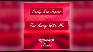 Carly Rae Jepson - Run Away With Me (ROMMIX Remix)