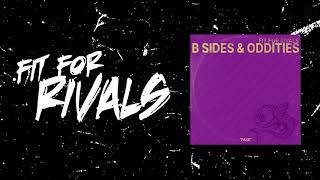 Fit For Rivals - Fake (Streaming Version)