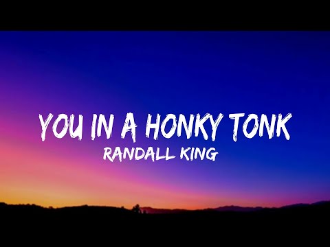 Randall King - You In A Honky Tonk (Lyrics)