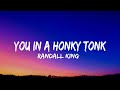 Randall King - You In A Honky Tonk (Lyrics)