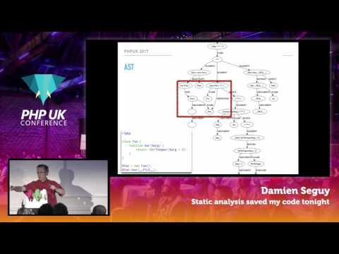 PHP UK Conference 2017 - Damien Seguy - Static Analysis Saved My Code Tonight