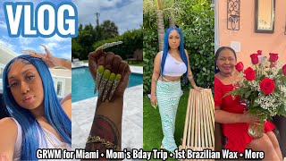 VLOG  GRWM for Miami + Moms Bday Trip + 1st Brazil