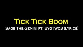 Tick Tick Boom - Sage The Gemini ft. BygTwo3 (Lyrics)