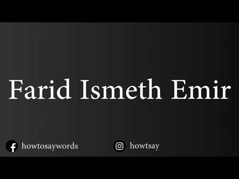 How To Pronounce Farid Ismeth Emir