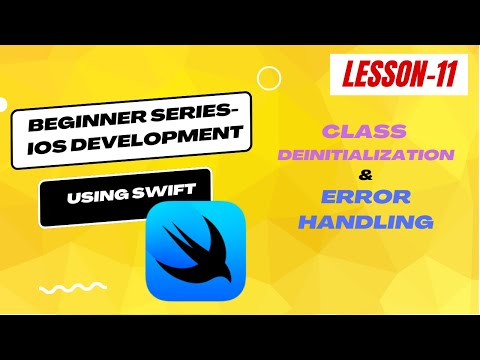 Beginner Series - IOS Development using Swift - Lesson 11 | Deinit | Error Handling | Defer