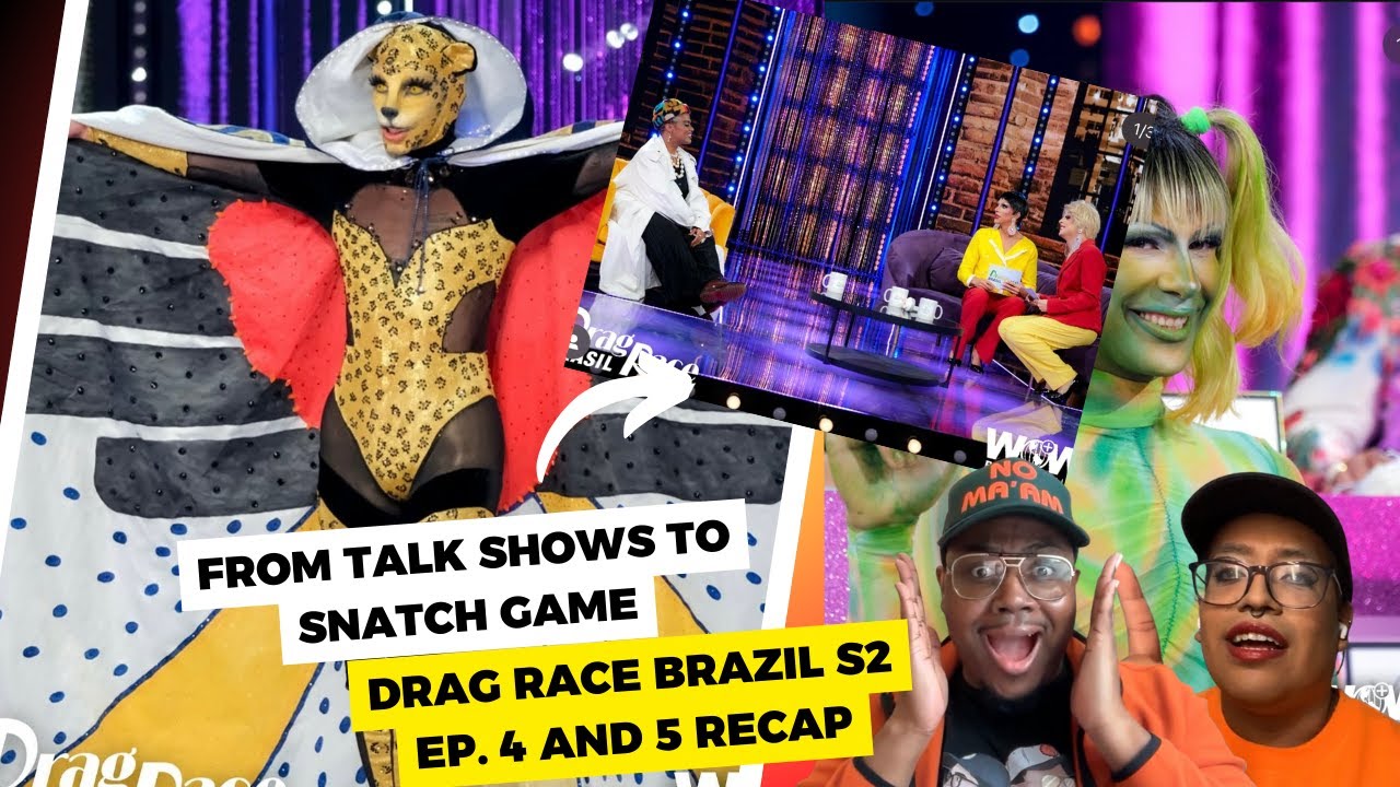 Drag Race Brazil Season 2: Episode 4 and 5 Recap