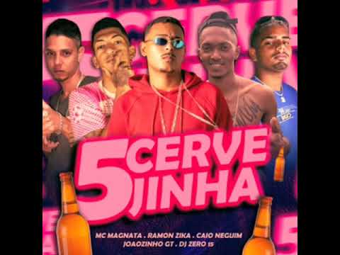 MC MAGNATA - RAMON ZICA - CAIO NEGUIM - JOÃOZINHO GT-  DJ ZERO - CERVE5UNHA