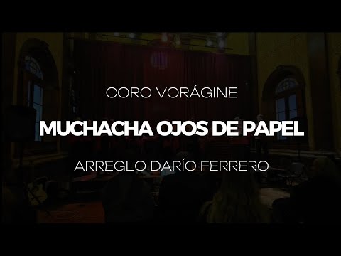 Muchacha ojos de papel | Coro Vorágine (arreglo Darío Ferrero)