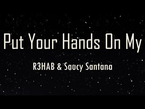 R3HAB, Saucy Santana - Put Your Hands On My (Original Phonk Version) (Lyrics) | fantastic lyrics