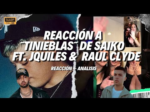 REACCIÓN a TINIEBLAS de Saiko x Justin Quiles x Raul Clyde 🔥
