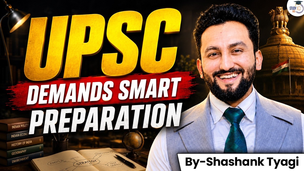 Why Does UPSC Demand SMART Preparation? | By Shashank Sir