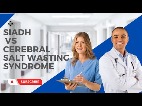 SIADH Vs Cerebral Salt Wasting Syndrome