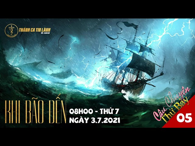 CÂU CHUYỆN THỨ 7 - [SỐ 05] - KHI BÃO ĐẾN