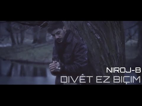 NIROJ-B Feat. SAAD - DIVET EZ BICHIM - نیروژ بی - دڤێت ئەز بچم