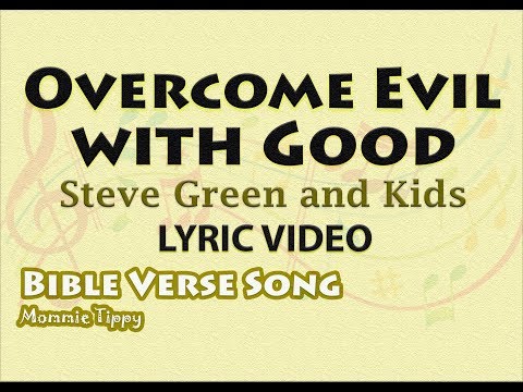 Overcome Evil With Good - Steve Green (LYRIC VIDEO) Best Bible Verse Song for Kids
