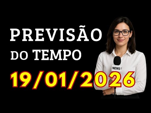 Previsão do tempo 19/01/2026