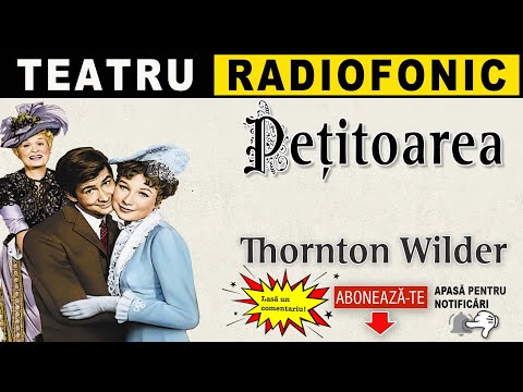 Thornton Wilder - Petitoarea | Teatru radiofonic