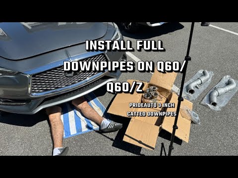 How to install full downpipes on q60/q50/z