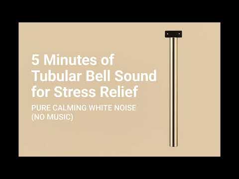 5 Minutes of Tubular Bell Sound for Stress Relief | Pure Calming White Noise (No Music)