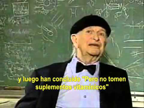Dr Linus Pauling  Por qué tomar suplementos vitamínicos