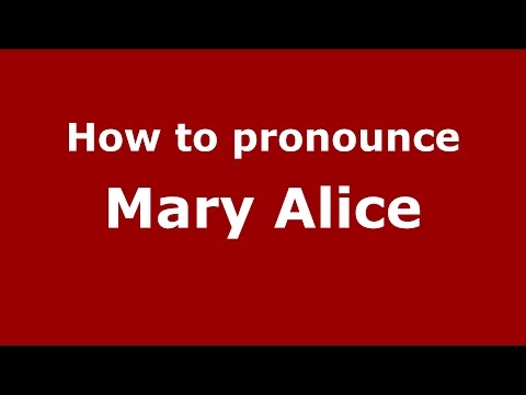 How to pronounce Mary Alice (American English/US)  - PronounceNames.com