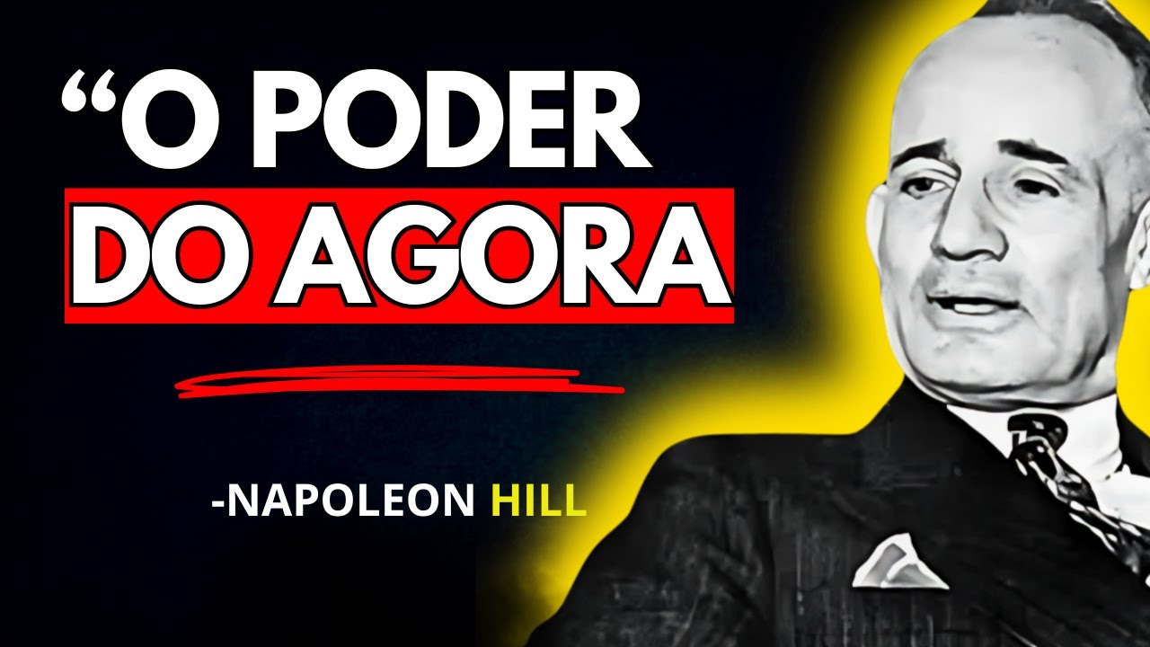 O Poder do Agora: Transformando Sua Vida no Presente | NAPOLEON HILL
