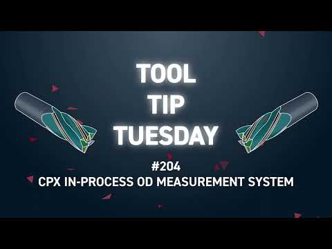 Tool Tip Tuesday #204 - CPX In-Process OD Measurement System