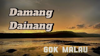 Download lagu Gok Malau - Damang Dainang ( music Video) mp3 Download lagu Gok Malau - Damang Dainang ( music Video) mp3